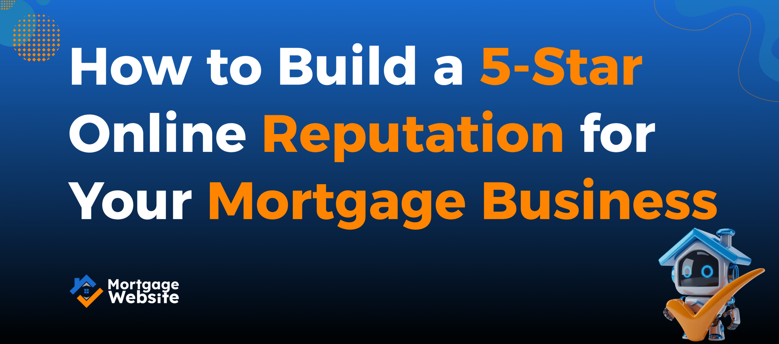 How to Build a 5-Star Online Reputation for Your Mortgage Business