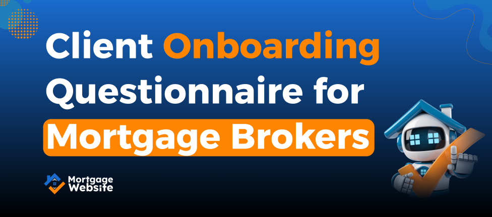 Client Onboarding Questionnaire for Mortgage Brokers