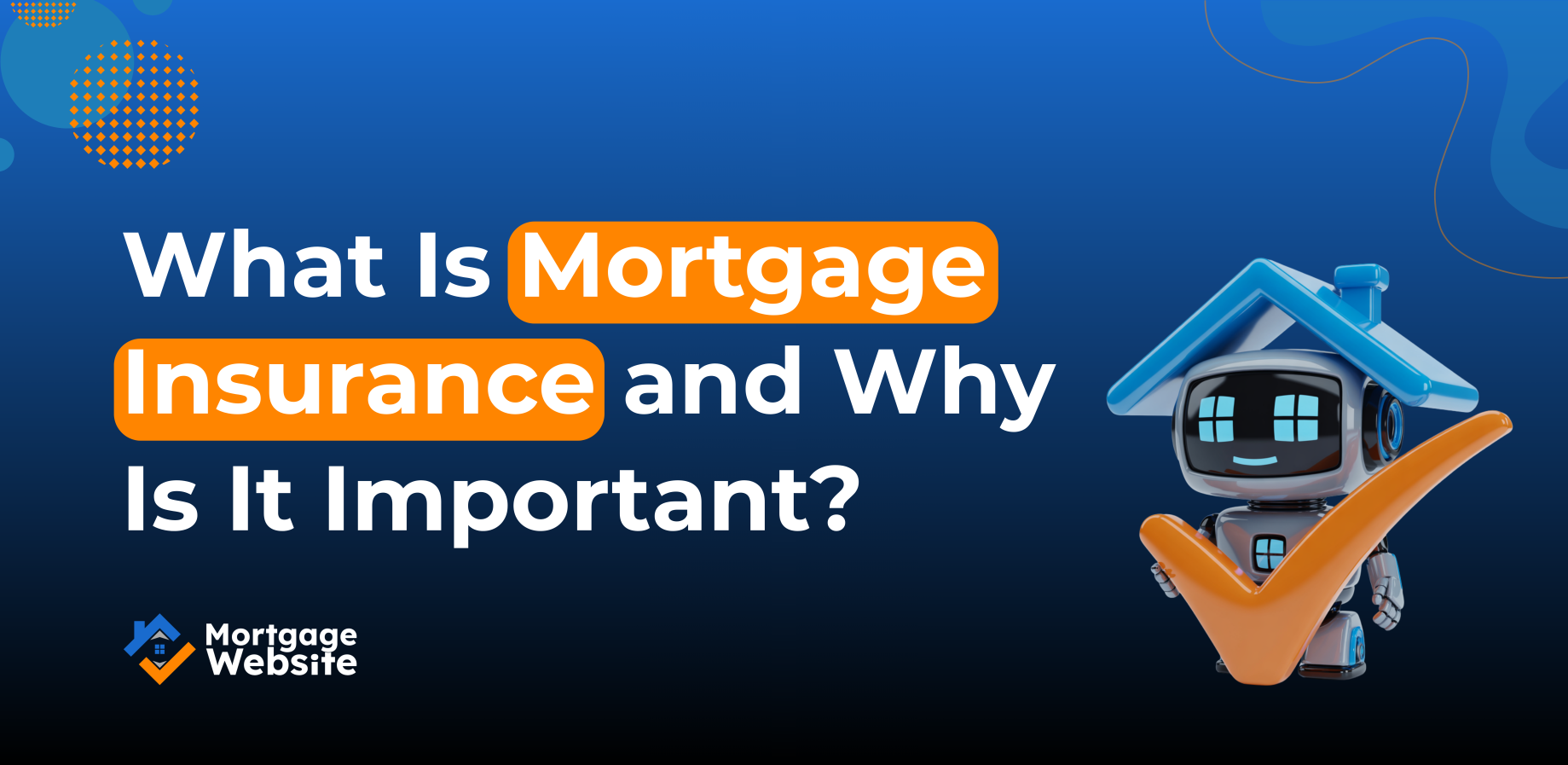 What Is mortgage insurance and Why Is It Important?