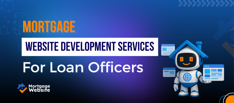 Mortgage Website Development Services for Loan Officers