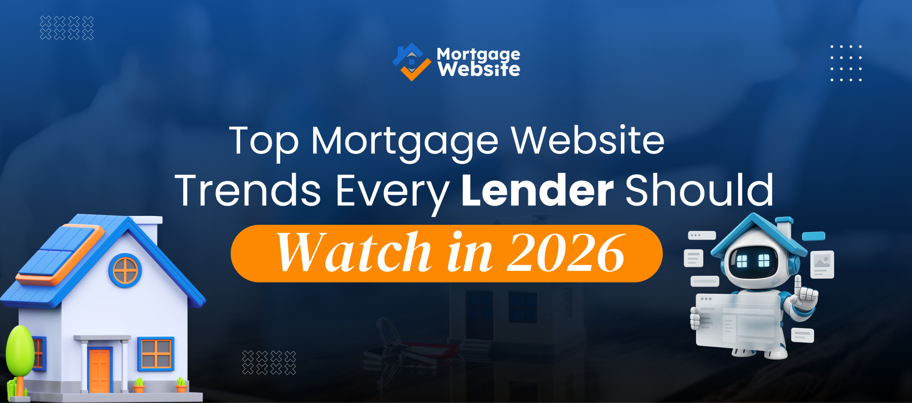Mortgage Website Trends Every Lender Should Watch in 2026