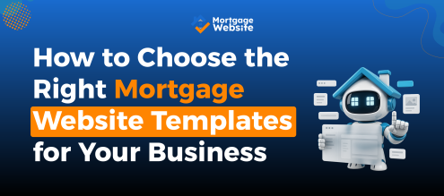 How to Choose the Right Mortgage Website Templates for Your Business