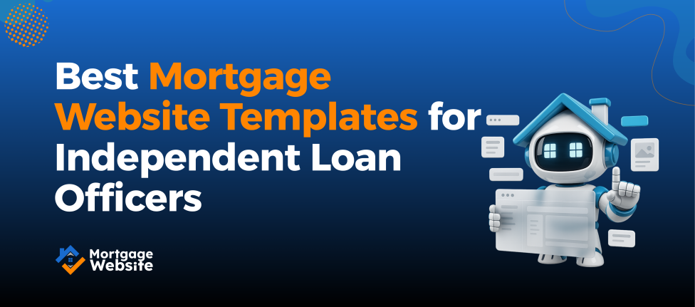 Best Mortgage Website Templates for Independent Loan Officers