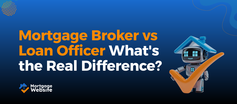 Mortgage Broker vs Loan Officer
